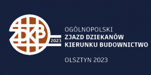 Ogólnopolski Zjazd Dziekanów Kierunku Budownictwo 2023 || Wydział Geoinżynierii UWM w Olsztynie